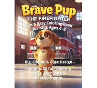 Brave Pup: The Firefighter Coloring Book for Kids Ages 4-8: 120 Pages of Fun! Color, Read & Enjoy 6 Brave Firefighter Stories
