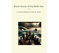 Brave Scouts of the North Sea (Classic Bundles)