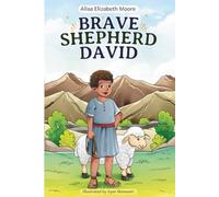 Brave Shepherd David: A Bible Story of Faith, Courage, and Trust in God (Bible Stories for Children)