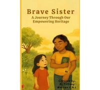 Brave Sister A Journey Through Our Empowering Heritage