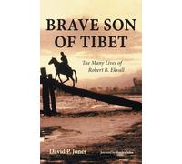 Brave Son of Tibet: The Many Lives of Robert B. Ekvall