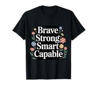 Brave Strong Smart Capable Personalidad empoderada - Camiseta