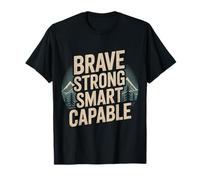 Brave Strong Smart Capable Personalidad empoderada - Camiseta