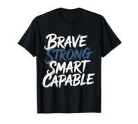 Brave Strong Smart Capable Personalidad empoderada - Camiseta