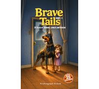Brave Tails: Part 1: 25 Tales of Courage, Loyalty, and Rescue: 2 (The Brave and Kind Tails Collection)