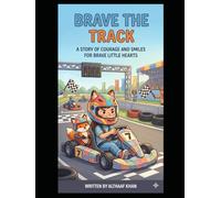 Brave the Track: A Story of Courage and Smiles For Brave Little Hearts (Courageous Kids Chronicles)