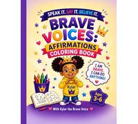 Brave Voices: Affirmations Coloring Book for Kids Ages 3-6: A Confidence & Faith-Based Coloring Book to Build Self-Esteem, Positive Thinking & Strong Voices