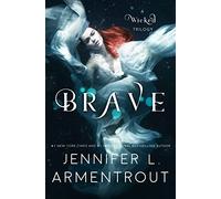Brave: Volume 3 (A Wicked Trilogy)