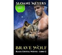 Brave Wolf: (Edizione Italiana) un romanzo d'amore sui mutaforma (Black Crystal Wolf Shifters (Edizione Italiana))