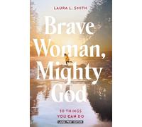 Brave Woman, Mighty God: 30 Things You Can Do