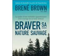 Braver sa nature sauvage: La quête d'une véritable appartenance et le courage de se tenir debout