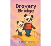 Bravery Bridge: A Journey Through Bravery (Emotional Rollercoaster Series)