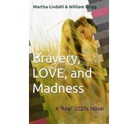 Bravery, LOVE, and Madness