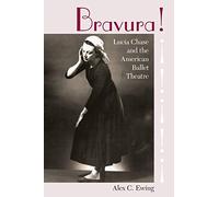 Bravura!: Lucia Chase and the American Ballet Theatre