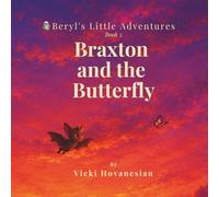 Braxton and the Butterfly: A Beryl's Little Adventures Story