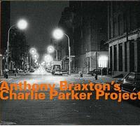 Braxton Anthony - Charlie Parker Project 1993