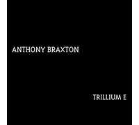 Braxton, Anthony - Trillium E =box=