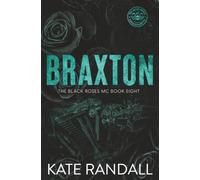 Braxton: The Black Roses MC, Book Eight: 8