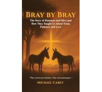 Bray by Bray: The Story of Hummus and Olive and How They Taught Us About Trust, Patience, and Love
