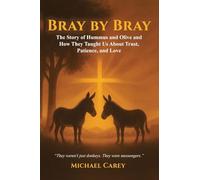 Bray by Bray: The Story of Hummus and Olive and How They Taught Us About Trust, Patience, and Love