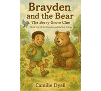 Brayden and the Bear: The Berry Grove Clue: 1 (The Brayden and the Bear Trilogy)