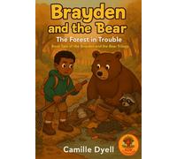 Brayden and the Bear: The Forest in Trouble: Book Two of the Brayden and the Bear Trilogy (A to Z Clubhouse Chapter Book Adventures)