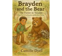 Brayden and the Bear: The Forest in Trouble (The Brayden and the Bear Trilogy)