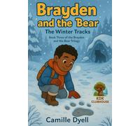Brayden and the Bear: The Winter Tracks: Book Three of the Brayden and the Bear Trilogy: 6 (A to Z Clubhouse Chapter Book Adventures)