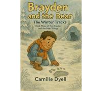 Brayden and the Bear: The Winter Tracks (The Brayden and the Bear Trilogy)