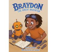 Braydon the Great Inventor (Children's Book)