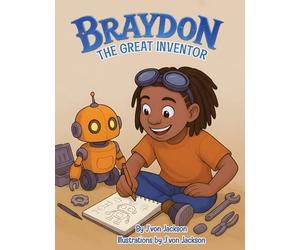 Braydon the Great Inventor (Children's Book)