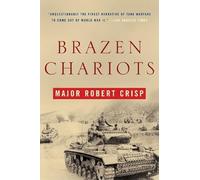 Brazen Chariots: A Tank Commander in Operation Crusader