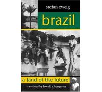 Brazil: A Land of the Future (STUDIES IN AUSTRIAN LITERATURE, CULTURE, AND THOUGHT TRANSLATION SERIES)