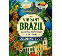 Brazil Coloring Book for Adults: Beautiful Landscapes, Culture, Landmarks and Relaxing Travel Scenes: A Journey Through Brazil Featuring Rainforests, ... Festivals and Cultural Treasures
