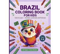 Brazil Coloring Book for Kids: Color & Learn - Animals, Landmarks and Festivals