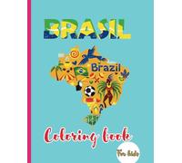 Brazil Coloring Book For Kids: Explore the Wonders of Brazil with Every Color!