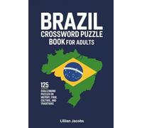 Brazil Crossword Puzzle Book for Adults: 125 Challenging Puzzles on Brazilian History, Food, Culture, and Traditions (Crosswords of the World)