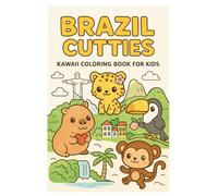 BRAZIL CUTTIES: Kawaii Coloring Book for Kids Ages 4-8: Cute Brazilian Animals, Tropical Landscapes and Fun Easy Designs