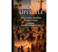 BRAZIL LIFESTYLE: WHAT MAKES BRAZILIAN PEOPLE UNIQUE