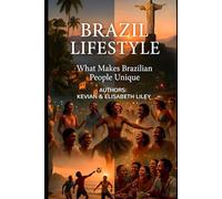 BRAZIL LIFESTYLE: WHAT MAKES BRAZILIAN PEOPLE UNIQUE