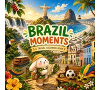 BRAZIL MOMENTS: A TRAVEL COLORING BOOK
