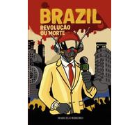 Brazil: Revolução ou Morte