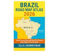 BRAZIL ROAD MAP ATLAS 2026: BRAZIL TRAVEL ATLAS WITH ROAD TRIP PLANNER, STATE MAPS & TOURIST SPOTS