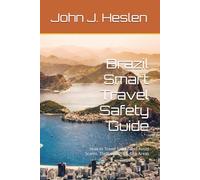 Brazil Smart Travel Safety Guide: How to Travel Safely, and Avoid Scams, Theft, and High-Risk Areas (AllSourceTravel.com - Smart Travel Safety Guides)