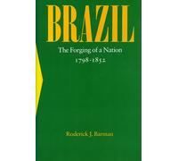 Brazil: The Forging of a Nation, 1798-1852