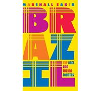 Brazil: The Once and Future Country