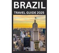 Brazil Travel Guide 2025