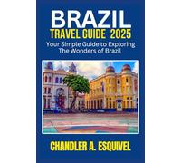 BRAZIL TRAVEL GUIDE 2025 (Easy Travel Guides)
