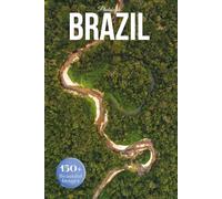 Brazil Travel Photobook: Iconic Landmarks and Hidden Gems From Rainforests to Golden Shores (Coffee Table Book Across South America)