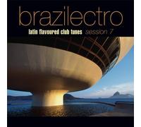 Brazilectro: Latin Flavoured Club Tunes 7 by Brazilectro